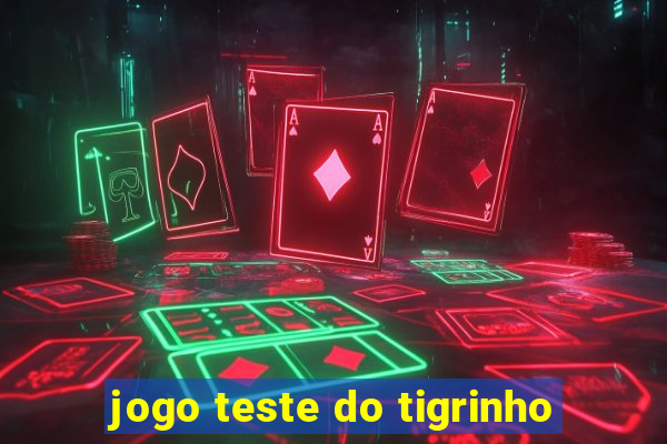 jogo teste do tigrinho